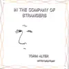 Torin Alter and the Lying Angels - In the Company of Strangers